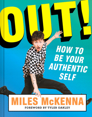 Out!: How to Be Your Authentic Self by Miles McKenna