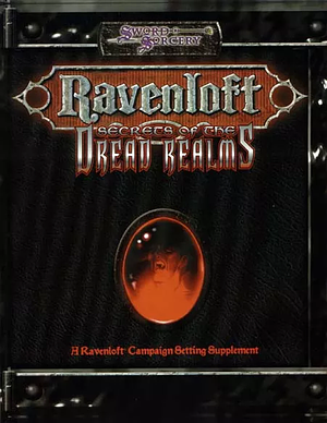 Secrets of the Dread Realms (and Dungeon Master's Screen) by Andrew Cermak, Stuart Turner, Andrew Wyatt, John W. Mangrum, James Mangrum