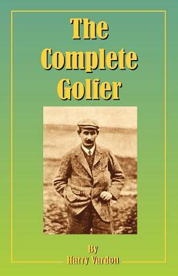 The Complete Golfer by Harry Vardon