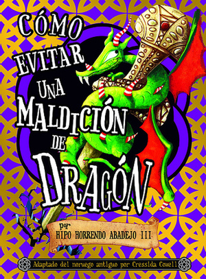 Cómo evitar una maldición de dragón by Amalia Bermejo, Cressida Cowell