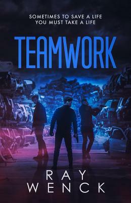 Teamwork by Ray Wenck