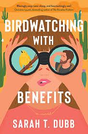 Birdwatching with Benefits by Sarah T. Dubb, Sarah T. Dubb