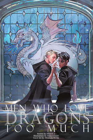 Men Who Love Dragons Too Much by IDoodleForNoodles, fencer_x