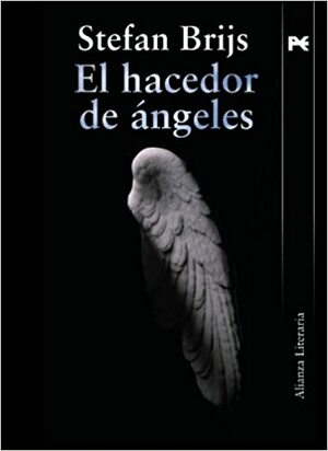 El hacedor de ángeles / The Angel Accesor by Stefan Brijs