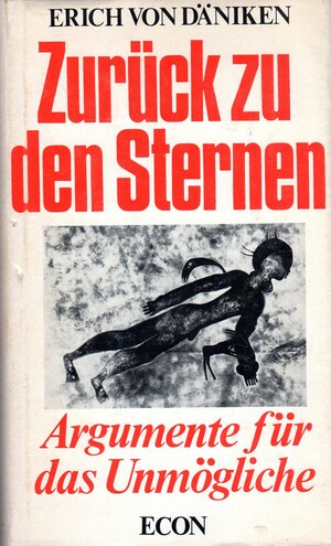 Zurück zu den Sternen. Argumente für das Unmögliche by Erich von Däniken