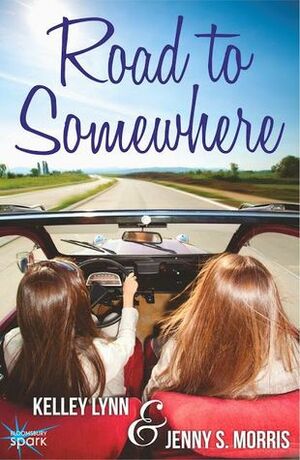 Road to Somewhere by Jenny S. Morris, Kelley Lynn