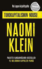 Tuhokapitalismin nousu by Naomi Klein, Ilkka Rekiaro