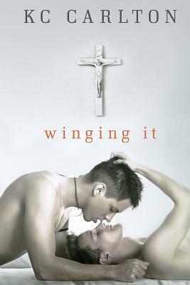 Winging It by K. C. Carlton