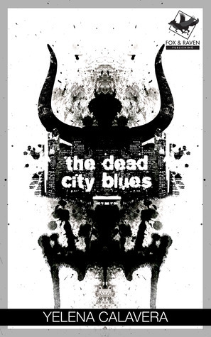 The Dead City Blues by Yelena Calavera