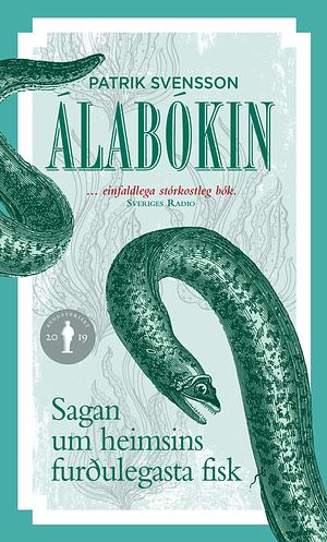 Álabókin. Bókin um heimsins furðulegasta fisk by Þórdís Gísladóttir, Patrik Svensson