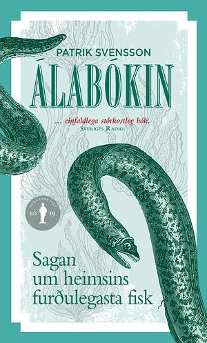 Álabókin. Bókin um heimsins furðulegasta fisk by Þórdís Gísladóttir, Patrik Svensson