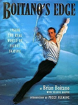 Boitano's Edge: Inside The Real World Of Figure Skating by Brian Boitano, Suzanne Harper