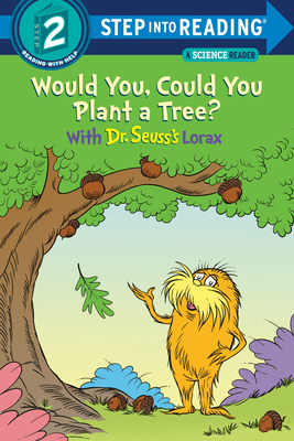 Would You, Could You Plant a Tree? with Dr. Seuss's Lorax by Todd Tarpley
