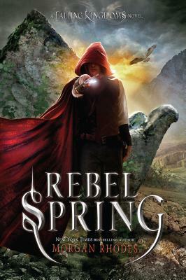 Rebel Spring: A Falling Kingdoms Novel by Morgan Rhodes