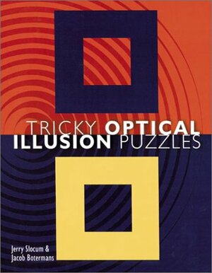 Tricky Optical Illusion Puzzles by Jerry Slocum, Jacob Botermans