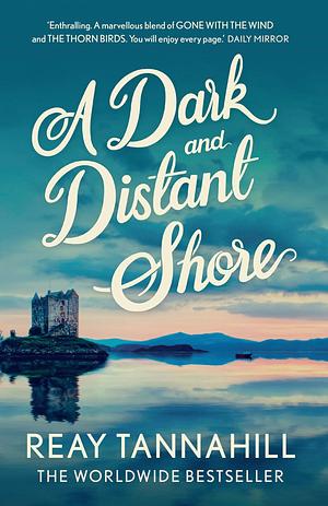 A Dark and Distant Shore by Reay Tannahill