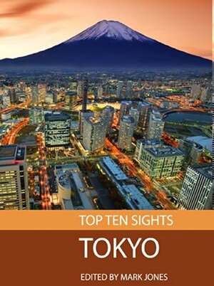 Top Ten Sights: Tokyo by Mark Jones