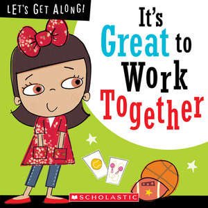 It's Great to Work Together (Let's Get Along!) by Jordan Collins