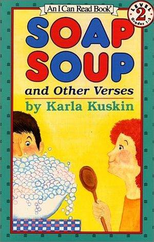 Soap Soup and Other Verses by Karla Kuskin, Karla Kuskin