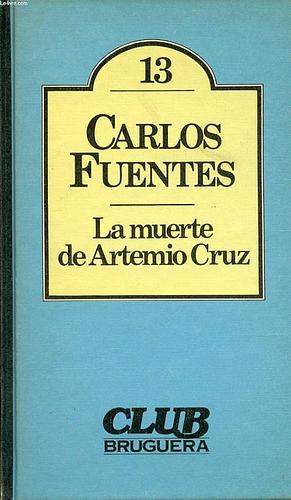 La muerte de Artemio Cruz by Carlos Fuentes