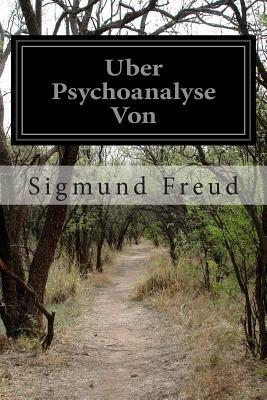 Uber Psychoanalyse Von by Sigmund Freud