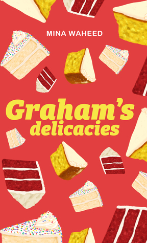 Graham's Delicacies by Mina Waheed