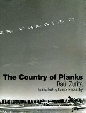 The Country of Planks by Raúl Zurita
