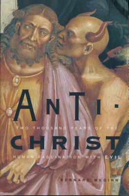 Antichrist: Two Thousand Years of the Human Fascination with Evil by Amy Simmons