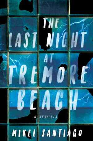 The Last Night at Tremore Beach by Carlos Frías, Mikel Santiago