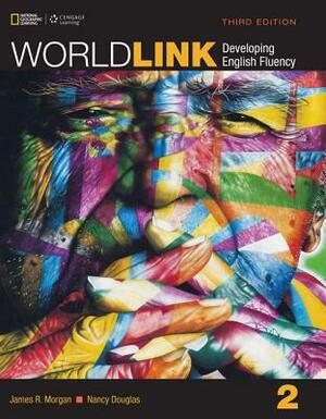 World Link 2 with My World Link Online by James R. Morgan, Nancy Douglas, Susan Stempleski