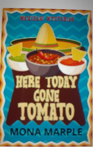 Here Today Gone Tomato by Mona Marple