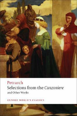 Selections from the Canzoniere and Other Works by Francesco Petrarch