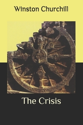 The Crisis by Winston Churchill