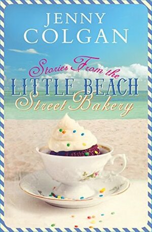 Stories from the Little Beach Street Bakery: An Omnibus Edition by Jenny Colgan