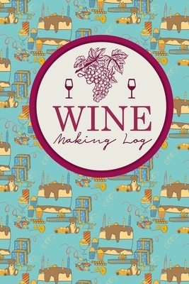 Wine Making Log by Rogue Plus Publishing