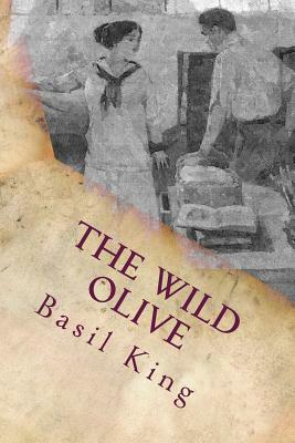 The Wild Olive by Basil King