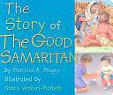 The Story of the Good Samaritan by Patricia A. Pingry