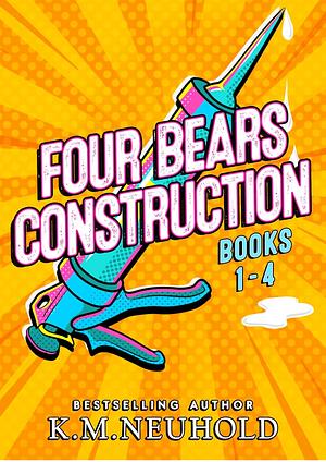 Four Bears Construction Books 1-4 by K.M. Neuhold