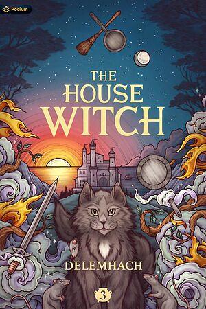 The House Witch And When The Cat Spells War by Delemhach