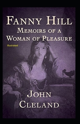 Fanny Hill Memoirs of a Woman of Pleasure Illustrated by John Cleland