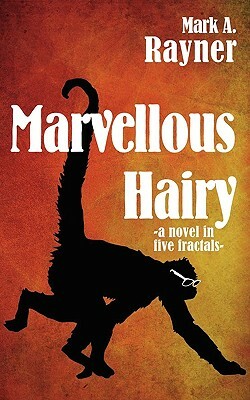 Marvellous Hairy by Mark A. Rayner