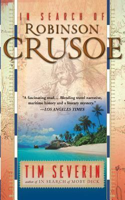 In Search of Robinson Crusoe by Tim Severin, Tim Serverin