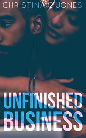 Unfinished Business by Christina C. Jones