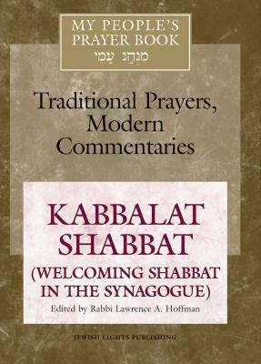 My People's Prayer Book Vol 8: Kabbalat Shabbat (Welcoming Shabbat in the Synagogue) by 