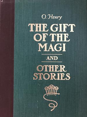 The Gift of the Magi and Other Stories by O. Henry