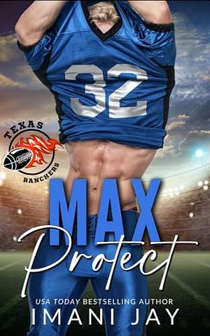 Max Protect: A curvy girl, foorball, second chance romance by Imani Jay