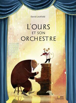L'Ours et son orchestre by David Litchfield