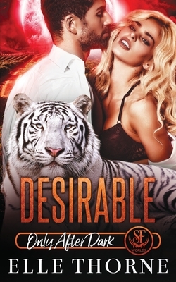 Desirable: Only After Dark by Elle Thorne