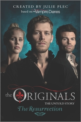 The Originals: The Resurrection by Julie Plec