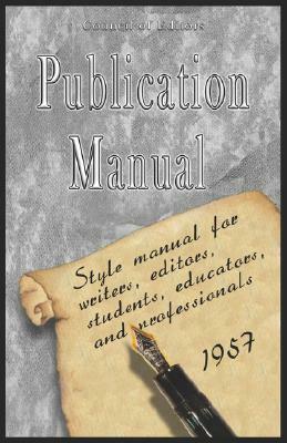 Publication Manual - Style Manual for Writers, Editors, Students, Educators, and Professionals 1957 by Of Editors Council of Editors, Council of, American Psychological Association